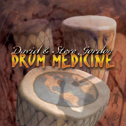 Drum Medicine / David &amp; Steve Gordon