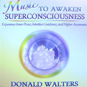 Music To Awaken Superconsciousness / Donald Walters
