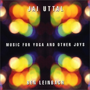 Music for Yoga and Other Joys / Jai Uttal, Ben Leinbach