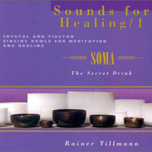 Soma - Sounds for Healing 1 / Rainer Tillmann