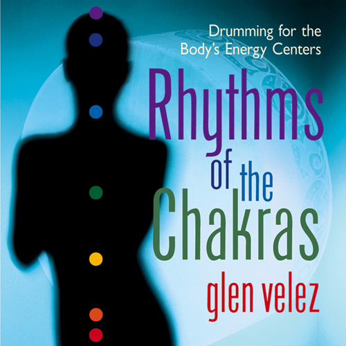 Rhythms of the Chakras / Glen Velez