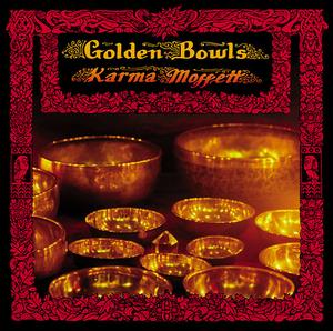 Golden Bowls / Karma Moffett