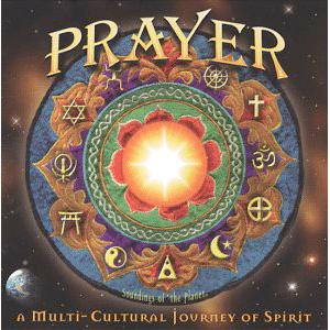 Prayer : A Multi Cultural Journey of Spirit