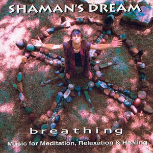 Breathing / Shaman&#039;s Dream