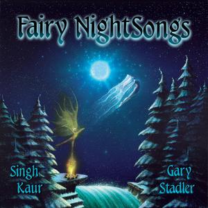 Fairy NightSongs / Gary Stadler, Singh Kaur