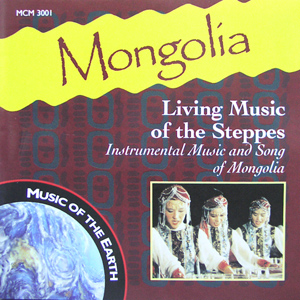 Mongolia : Living Music of the Steppes
