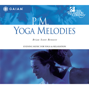 P.M. Yoga Melodies / Brian Scott Bennett