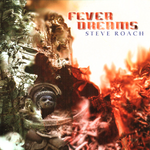 Fever Dreams / Steve Roach