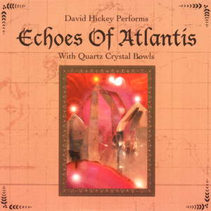 Echoes of Atlantis / DavId Hickey
