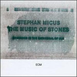 The Music Of Stones / Stephan Micus