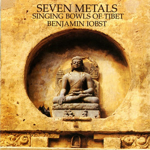 Seven Metals: Singing Bowls of Tibet / Benjamin Iobst - 티베트 명상주발, 싱잉볼 명상음악